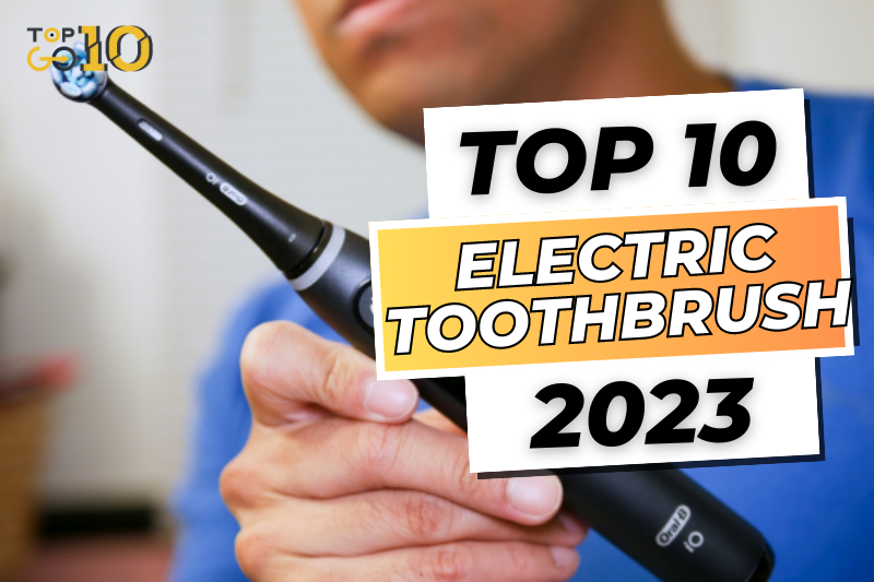 Top 10 Best Electric Toothbrush 2023 Revolutionize Your Brushing